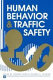 Human behavior and traffic safety /