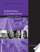 Transportation in an Aging Society : a Decade of Experience, technical papers and reports from a conference, November 7-9, 1999, Bethesda, Maryland /