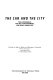 The Car and the city : the automobile, the built environment, and daily urban life /