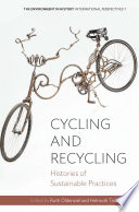 Cycling and recycling : histories of sustainable practices /