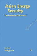 Asian energy security : the maritime dimension /