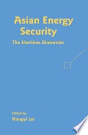 Asian Energy Security : The Maritime Dimension /