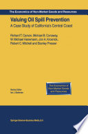 Valuing oil spill prevention : a case study of California's central coast /