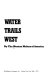 Water trails west /