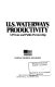 U.S. waterways productivity : a private and public partnership /