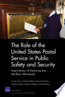 The role of the United States Postal Service in public safety and security : implications of relaxing the mailbox monopoly /