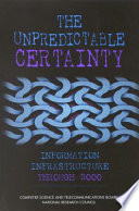 The unpredictable certainty : information infrastructure through 2000 /