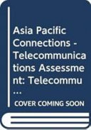 Asia Pacific connections : telecommunications assessment : proceedings of the Asia Pacific Connecitons Conference of the International Telecommunications Users Group (INTUG) /