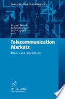 Telecommunication markets : drivers and impediments /
