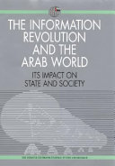 The information revolution and the Arab world : its impact on state and society.