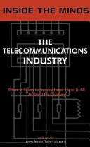 Inside the minds : the telecommunications industry : the future of telecommunications--risks, opportunities & areas to watch /