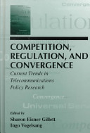 Competition, regulation, and convergence : current trends in telecommunications policy research /