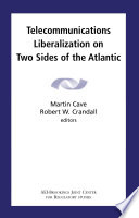 Telecommunications liberalization on two sides of the Atlantic /