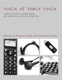 Tools of their tools : communications technologies and American cultural practice /