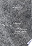 The Internet upheaval : raising questions, seeking answers in communications policy /