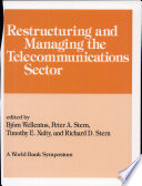 Restructuring and managing the Telecommunications sector /