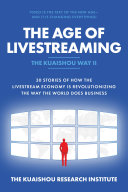 The age of livestreaming : the Kuaishou Way II /