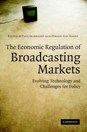 The economic regulation of broadcasting markets : evolving technology and the challenges for policy /