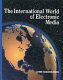 The International world of electronic media /