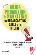 Media promotion and marketing for broadcasting, cable, and the Internet /