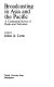 Broadcasting in Asia and the Pacific : a continental survey of radio and television /