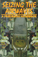 Seizing the airwaves : a free radio handbook /