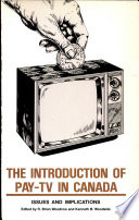 The Introduction of pay-TV in Canada : issues and implications /