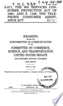 S. 471, the 900 Services Consumer Protection Act of 1991, and S. 1166, the Telephone Consumer Assistance Act : hearing before the Subcommittee on Communications of the Committee on Commerce, Science, and Transportation, United States Senate, One Hundred Second Congress, first session, July 16, 1991.