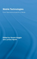 Mobile technologies : from telecommunications to media /