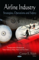 Airline industry : strategies, operations and safety /