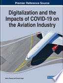 Digitalization and the impacts of COVID-19 on the aviation industry /