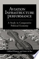 Aviation infrastructure performance : a study in comparative political economy /