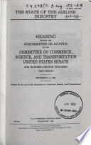 The state of the airline industry : hearing before the Subcommittee on Aviation of the Committee on Commerce, Science, and Transportation, United States Senate, One Hundred Second Congress, first session, September 11, 1991.