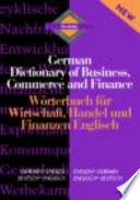 Routledge German dictionary of business, commerce, and finance : German-English/English-German = Wörterbuch für Wirtschaft, Handel und Finanzen Englisch : deutsch-englisch/englisch-deutsch.