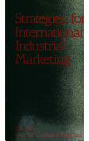 Strategies for international industrial marketing : the management of customer relationships in European industrial markets /
