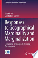 Responses to Geographical Marginality and Marginalization : From Social Innovation to Regional Development /