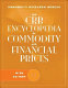 The CRB encyclopedia of commodity and financial prices 2006 /