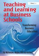 Teaching and learning at business schools : transforming business education /