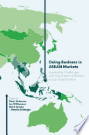 Doing business in ASEAN markets : leadership challenges and governance solutions across Asian borders /