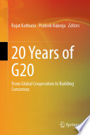 20 Years of G20 : From Global Cooperation to Building Consensus /