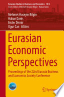 Eurasian Economic Perspectives : Proceedings of the 22nd Eurasia Business and Economics Society Conference /