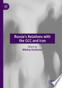 Russia's Relations with the GCC and Iran /