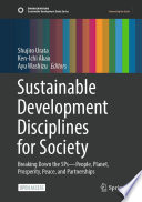 Sustainable Development Disciplines for Society : Breaking Down the 5Ps-People, Planet, Prosperity, Peace, and Partnerships /