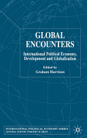 Global encounters : international political economy, development, and globalization /