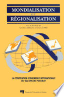 Mondialisation et regionalisation : la cooperation economique internationale est-elle encore possible? /