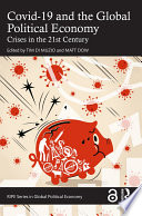 COVID-19 and the global political economy : crises in the 21st century /