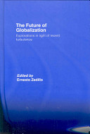 The future of globalization : explorations in light of recent turbulence /