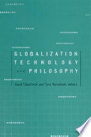 Globalization, technology, and philosophy /