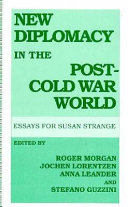 New diplomacy in the post-cold war world : essays for Susan Strange /