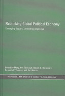 Rethinking global political economy : emerging issues, unfolding odysseys /